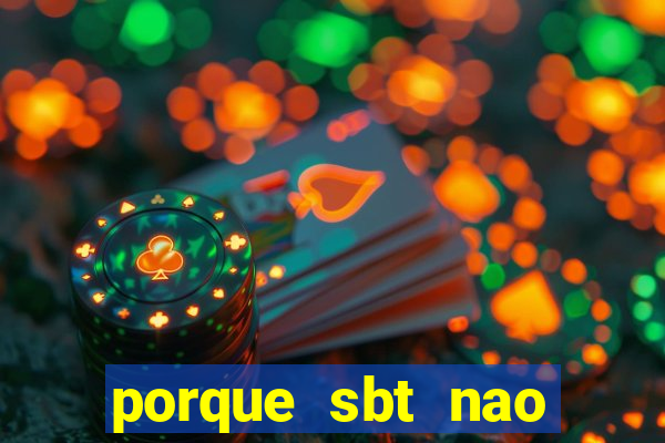 porque sbt nao pega na tv digital